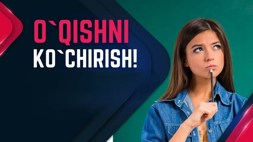 O‘qishni ko‘chirish bo‘yicha sodda tushuntirish