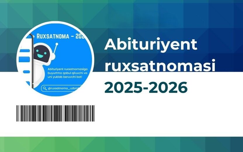Qabul-2026: Abituriyent ruxsatnomasi qachon chiqadi?