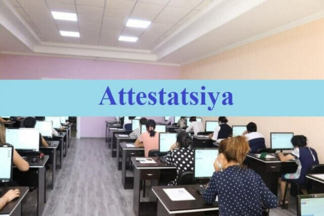 Pedagoglar diqqatiga: Attestatsiya to‘lovi qaytarilmaydi