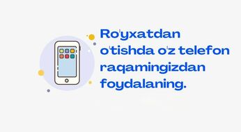 Abituriyentlar diqqatiga: Ro‘yxatdan o‘tishda faqat o‘z telefon raqamingizdan foydalaning