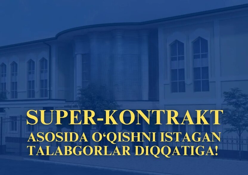 Yetarli ball to‘play olmagan abituriyentlar o‘z xohishlariga ko‘ra, super-kontrakt asosida o‘qishlari mumkin