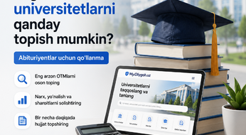 Eng arzon universitetlarni qanday topish mumkin? Abituriyentlar uchun qo‘llanma