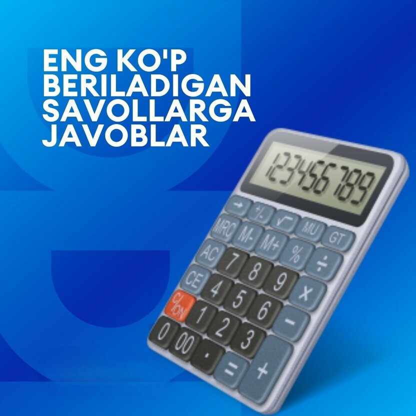 Eng ko‘p berilayotgan savollarga javoblar