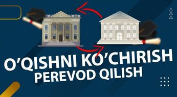 O‘qishini ko‘chirayotgan barcha talabalar diqqatiga!