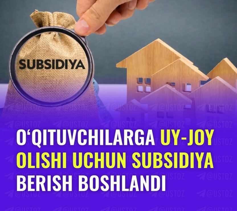 Pedagoglar uchun ipoteka subsidiyasiga arizalar bugundan qabul qilinadi