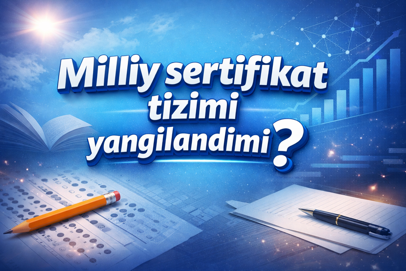 Milliy sertifikat tizimi yangilandimi?