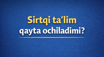Sirtqi ta’lim qayta ochiladimi?