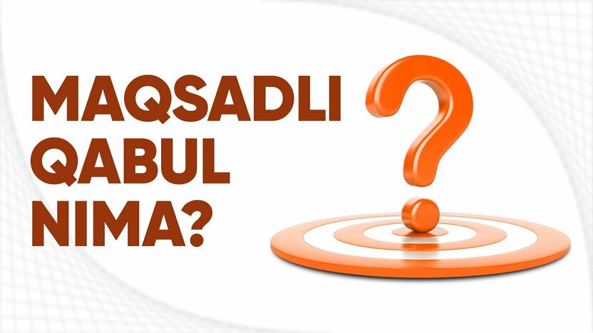 Maqsadli qabul nima? 2026-yilda kimlar maqsadli kvota asosida o‘qishga kirishi mumkin?